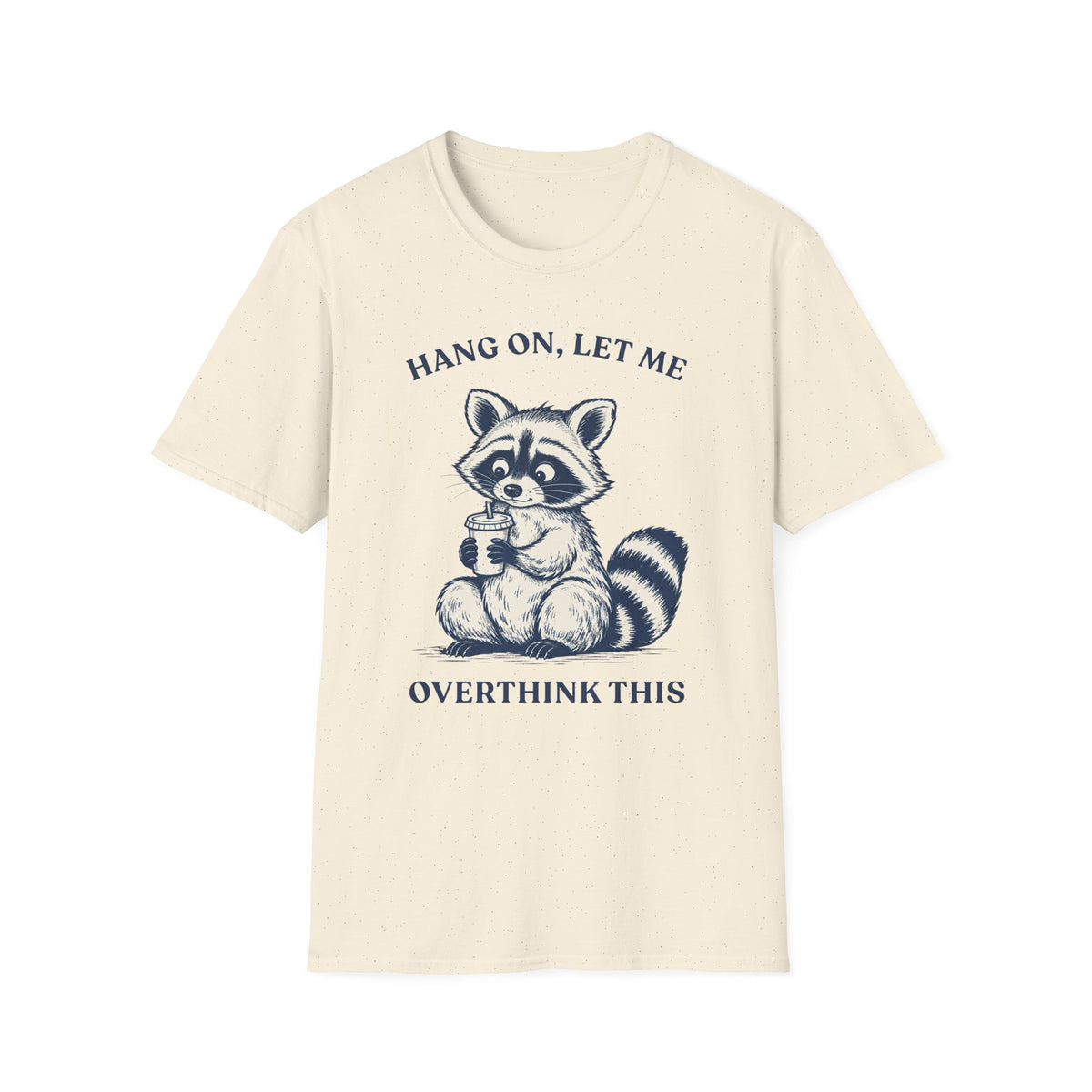 Hang On, Let Me Overthink This Tee