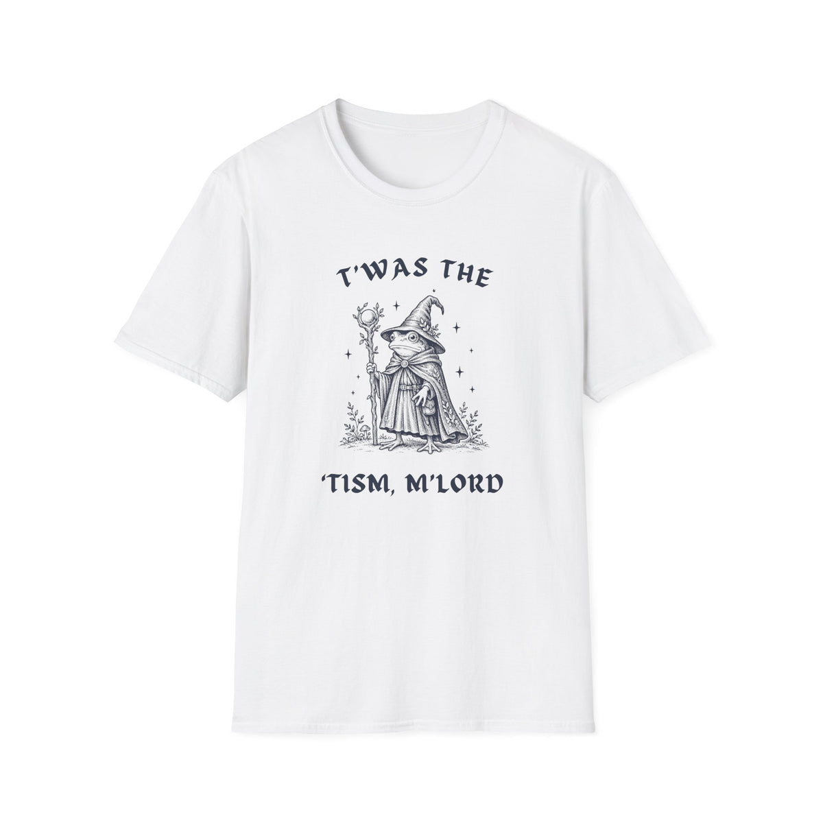 ’Twas the ’Tism, M’Lord Frog Wizard Tee