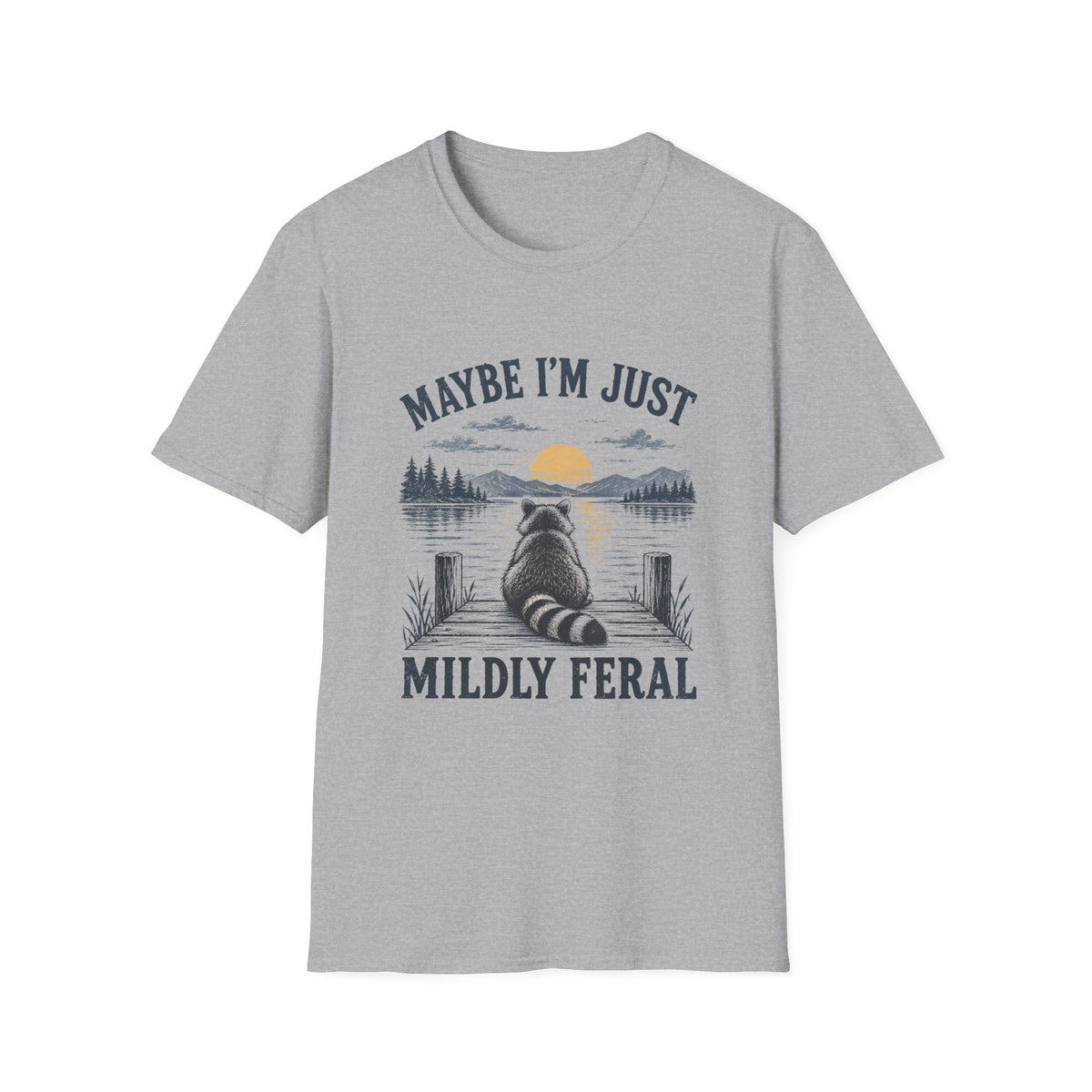 Maybe I’m Just Mildly Feral Raccoon Tee