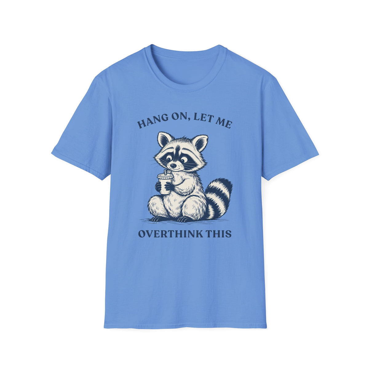 Hang On, Let Me Overthink This Tee
