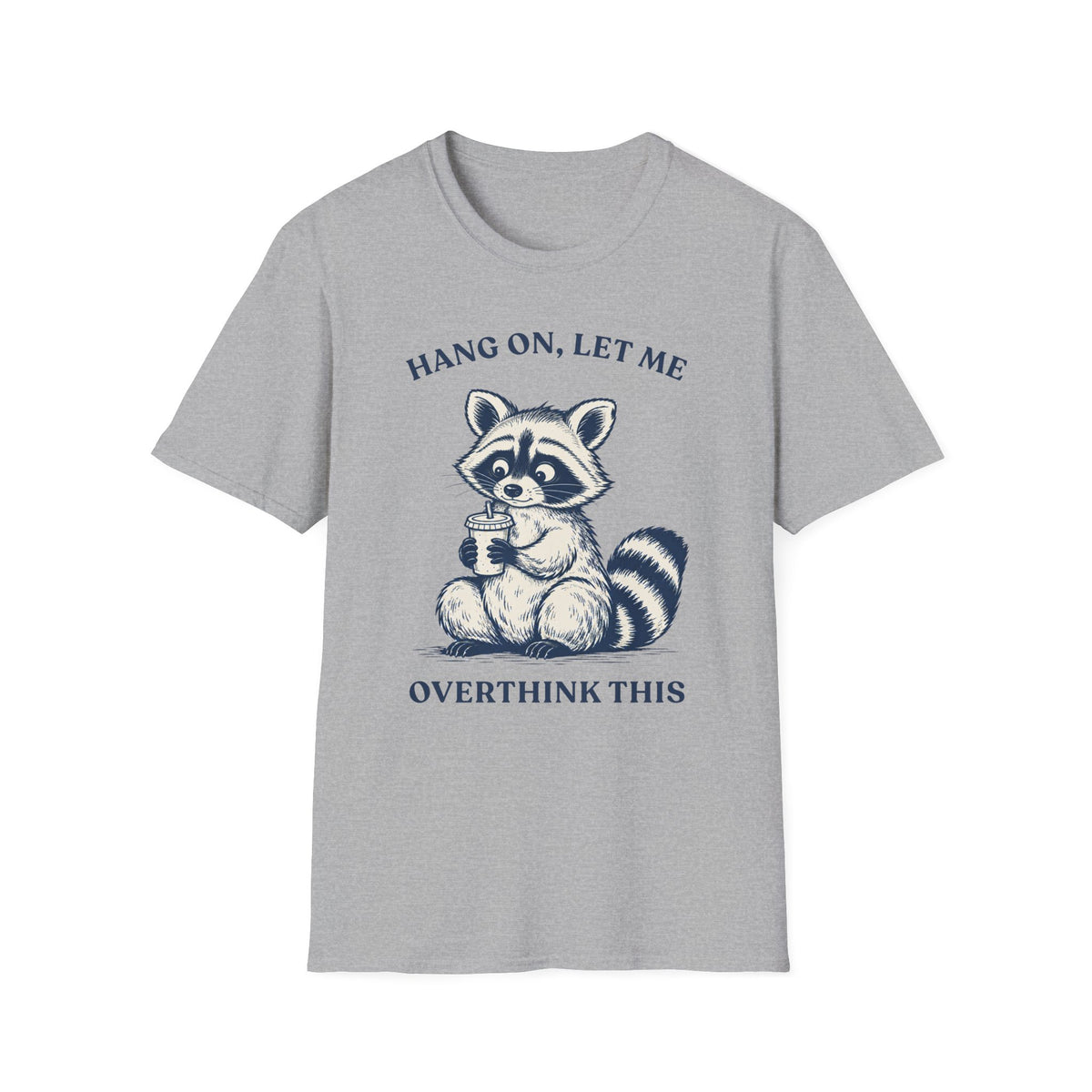 Hang On, Let Me Overthink This Tee